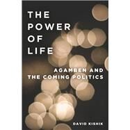 The Power of Life by Kishik, David, 9780804772297