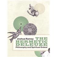 The Hermetic Deleuze by Ramey, Joshua, 9780822352297