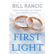 First Light by Rancic, Bill, 9781101982297
