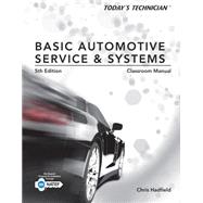 Today's Technician Basic Automotive Service and Systems, Classroom Manual and Shop Manual by Hadfield, Chris, 9781285442297