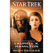 Star Trek: The Next Generation: Nightshade by Hamilton, Laurell K., 9781501182297