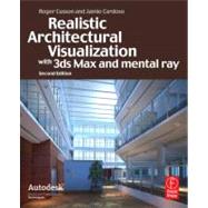 Realistic Architectural Rendering with 3ds Max and V-Ray: Volume 1: Interior and Exterior by Cardoso; Jamie, 9780240812298