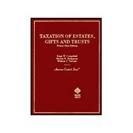 Taxation of Estates, Gifts and Trusts by Campfield, Regis W., 9780314232298