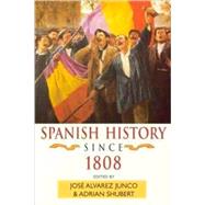 Spanish History since 1808 by Shubert, Adrian; Alvarez Junco, Jos, 9780340662298