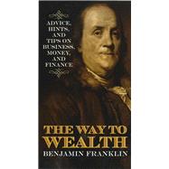 The Way to Wealth by Franklin, Benjamin, 9781442222298