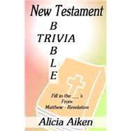 New Testament Bible Trivia Matthew-revelation by Aiken, Alicia, 9781492272298