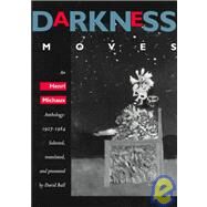 Darkness Moves by Michaux, Henri, 9780520212299