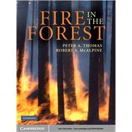 Fire in the Forest by Peter A. Thomas , Robert S. McAlpine , With contributions by Kelvin Hirsch , Peter Hobson, 9780521822299