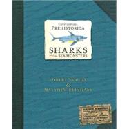Encyclopedia Prehistorica Sharks and Other Sea Monsters Pop-Up by Sabuda, Robert; Reinhart, Matthew; Sabuda, Robert; Reinhart, Matthew, 9780763622299