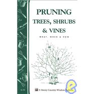 Pruning Trees, Shrubs & Vines Storey's Country Wisdom Bulletin A-54 by Unknown, 9780882662299