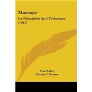 Massage : Its Principles and Technique (1913) by Bohm, Max; Painter, Charles F., 9781104242299