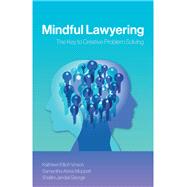 Mindful Lawyering by Vinson, Kathleen Elliott; Moppett, Samantha Alexis; George, Shailini Jandial, 9781531002299