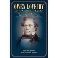 Owen Lovejoy and the Coalition for Equality by Moore, Jane Ann; Moore, William F., 9780252042300