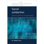 Social Solidarities : Theories, Identities and Social Change by Crow, Graham, 9780335202300
