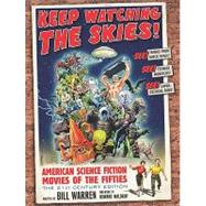 Keep Watching the Skies! : American Science Fiction Movies of the Fifties, the 21st Century Edition by Warren, Bill, 9780786442300