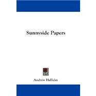 Sunnyside Papers by Halliday, Andrew, 9781432672300
