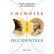 tude comparative des civilisations chinoise et occidentale by Pan, Yue, 9781487812300