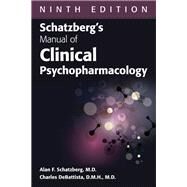 Schatzberg's Manual of Clinical Psychopharmacology by Schatzberg, Alan F., M.d.; Debattista, Charles, M.d., 9781615372300