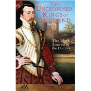 The Uncrowned Kings of England by Derek Wilson, 9781845292300