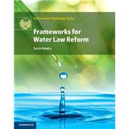 Frameworks for Water Law Reform by Hendry, Sarah, 9781107012301