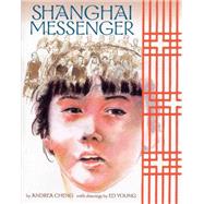 Shanghai Messenger by Cheng, Andrea; Young, Ed, 9781620142301
