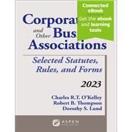 Corporations and Other Business Associations: Selected Statutes, Rules, and Forms, 2023 Supplement by Charles R.T. O'Kelley; Robert B. Thompson; Dorothy S. Lund, 9798889062301