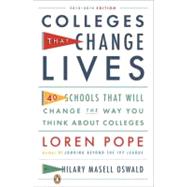 Colleges That Change Lives : 40 Schools That Will Change the Way You Think about Colleges by Pope, Loren; Oswald, Hilary Masell, 9780143122302