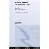 Critical Realism : The Difference in Makes by Cruickshank, Justin, 9780203512302