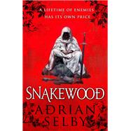 Snakewood by Selby, Adrian, 9780316302302