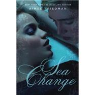Sea Change by Friedman, Aimee, 9780439922302