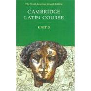 Cambridge Latin Course Unit 3 : Student Text - North American Edition by Corporate Author North American Cambridge Classics Project, 9780521782302