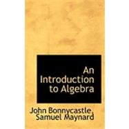 An Introduction to Algebra by Bonnycastle, Samuel Maynard John, 9780554902302