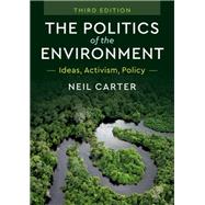 The Politics of the Environment by Carter, Neil, 9781108472302