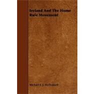 Ireland and the Home Rule Movement by Mcdonnell, Michael F. J., 9781444602302