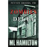 Zombies in the Delta by Hamilton, M. L., 9781499602302