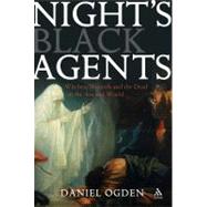 Night's Black Agents Witches, Wizards and the Dead in the Ancient World by Ogden, Daniel, 9781847252302