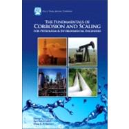 Fundamentals of Corrosion and Scaling for Petroleum and Environmental Engineers : A Handbook for Petroleum and Environmental Engineers by Chilingar, George V.; Mourhatch, Ryan; Al-Qahtani, Ghazi D., 9781933762302