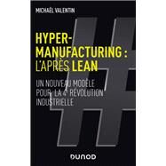 Hyper-manufacturing : l'aprs lean by Michal Valentin, 9782100802302
