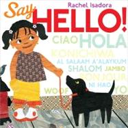 Say Hello! by Isadora, Rachel (Author); Isadora, Rachel (Illustrator), 9780399252303
