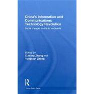 China's Information and Communications Technology Revolution: Social changes and state responses by Zhang; Xiaoling, 9780415462303