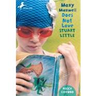Moxy Maxwell Does Not Love Stuart Little by Gifford, Peggy; Fisher, Valorie, 9780440422303
