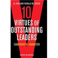 10 Virtues of Outstanding Leaders Leadership and Character by Gini, Al; Green, Ronald M., 9780470672303