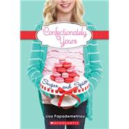 Confectionately Yours #3: Sugar and Spice by Papademetriou, Lisa, 9780545222303