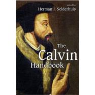 The Calvin Handbook by Selderhuis, Herman J., 9780802862303