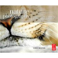 Nature Photography: Insider Secrets from the Worlds Top Digital Photography Professionals by Weston,Chris, 9781138472303