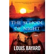 The School of Night A Novel by Bayard, Louis, 9781250002303