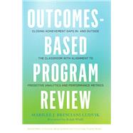 Outcomes-based Program Review by Ludvik, Marilee J. Bresciani; Wolff, Ralph, 9781620362303