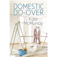 Domestic Do-Over by McMurray, Kate, 9781641082303
