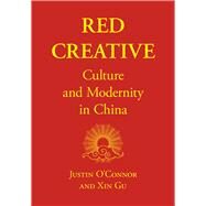 Red Creative by O'Connor, Justin; Gu, Xin, 9781789382303