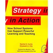 Strategy in Action by Curtis, Rachel E.; City, Elizabeth A.; Hall, Beverly L., 9781934742303